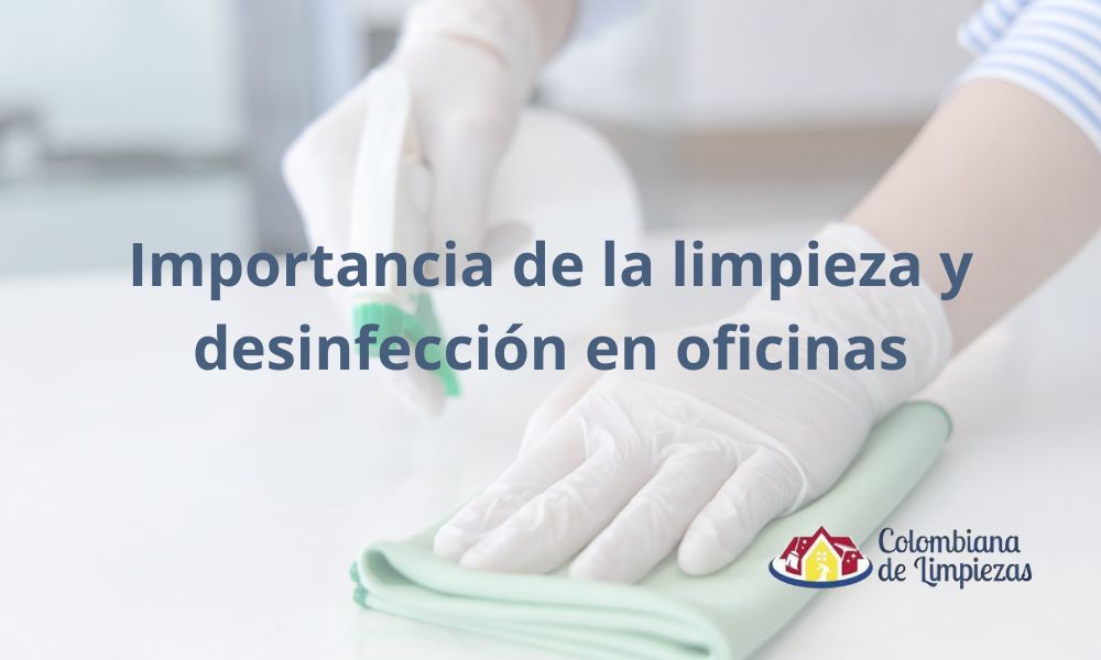 importancia de la limpieza y desinfección de oficinas