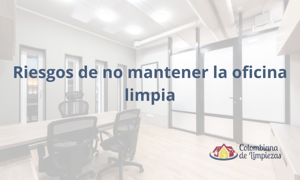 imagen destacada sobre los riesgos de no mantener la oficina limpia